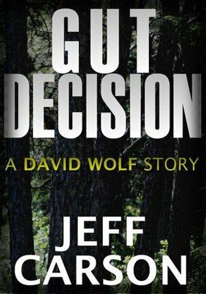 Gut Decision by Jeff Carson