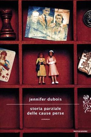 Storia parziale delle cause perse by Jennifer duBois