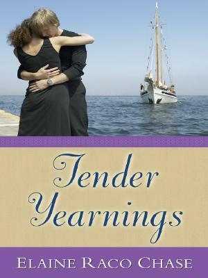 Tender Yearnings by Elaine Raco Chase