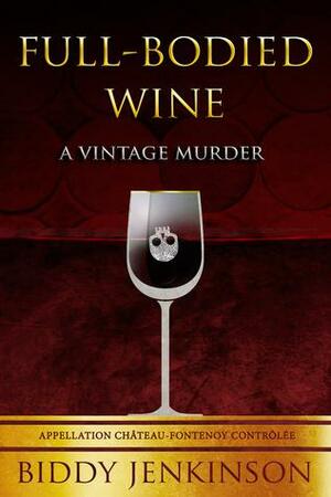 Full-Bodied Wine: A Vintage Murder by Biddy Jenkinson