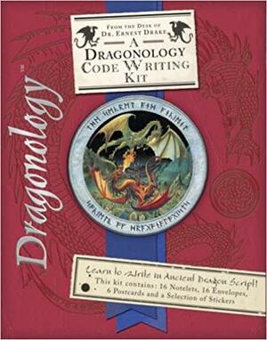 Dragonology Code-Writing Kit: From the Desk of Dr. Ernest Drake by Dugald A. Steer