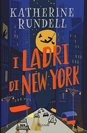 I ladri di New York by Katherine Rundell
