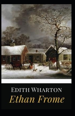 Ethan Frome Illustrated by Edith Wharton