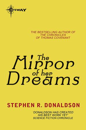 The Mirror of Her Dreams by Stephen R. Donaldson