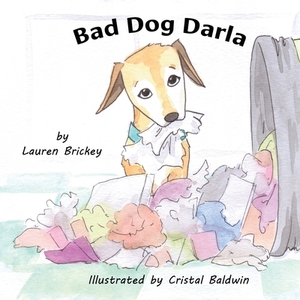 Bad Dog Darla by Lauren Brickey