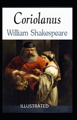 Coriolanus Illustrated by William Shakespeare