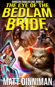 The Eye of the Bedlam Bride by Matt Dinniman