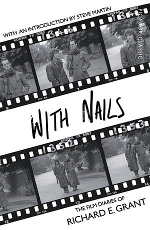 With Nails by Richard E. Grant