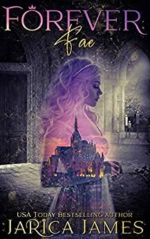 Forever Fae by Jarica James