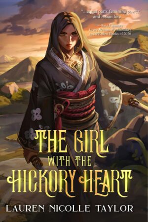 The Girl with the Hickory Heart by Lauren Nicolle Taylor