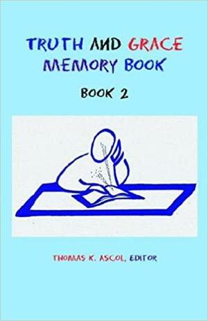Truth and Grace Memory Book: Book 2 by Thomas K. Ascol