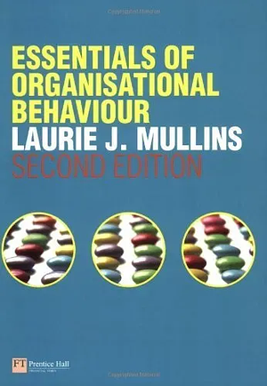 Essentials of Organisational Behaviour by Laurie J. Mullins