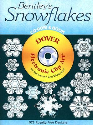 Bentley's Snowflakes CD-ROM and Book [With CDROM] by W. A. Bentley