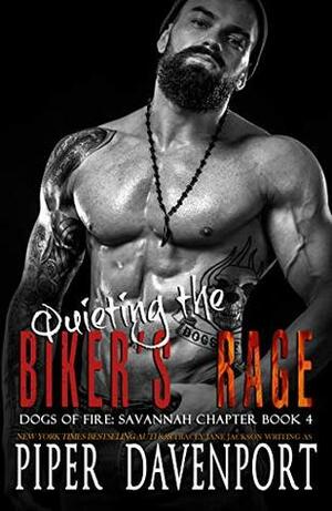 Quieting the Biker's Rage by Piper Davenport