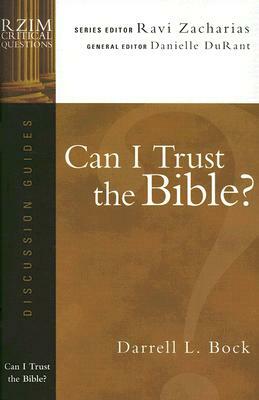 Can I Trust the Bible? by Darrell L. Bock