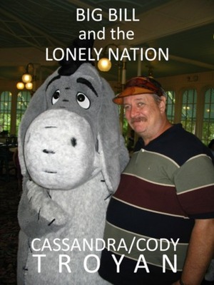 Big Bill and the Lonely Nation, Part II: PLACES TO GO TO DIE by Cassandra Troyan