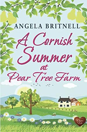 A Cornish Summer at Pear Tree Farm by Angela Britnell