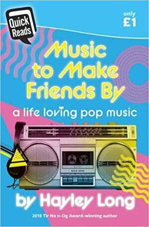 Music To Make Friends By: Quick Reads 2019 by Hayley Long