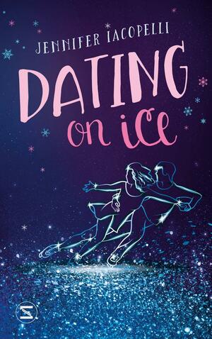 Dating on Ice by Jennifer Iacopelli