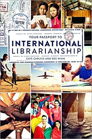 Your Passport to International Librarianship by Cate Carlyle