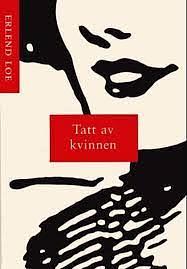 Tatt av kvinnen by Erlend Loe