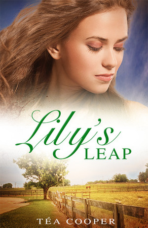 Lily's Leap by Tea Cooper