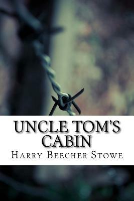 Uncle Tom's Cabin by Harriet Beecher Stowe