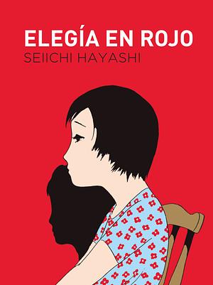 Elegía en rojo by Seiichi Hayashi