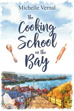 The Cooking School on the Bay by Michelle Vernal