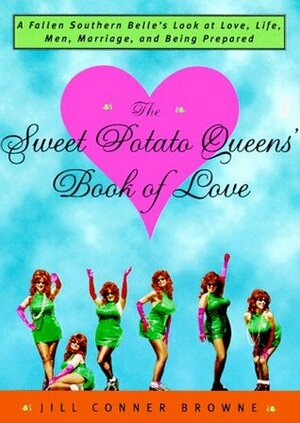 Sweet Potato Queen's Book of Love by Dan Lazar, Armstrong Sperry, Jill Conner Browne