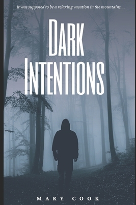 Dark Intentions by Mary Cook