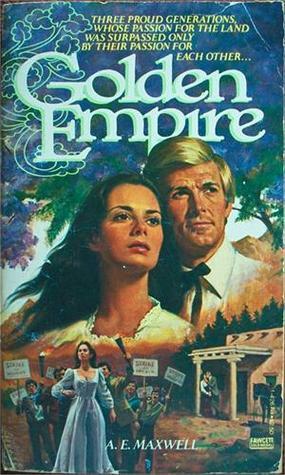 Golden Empire by A.E. Maxwell, Elizabeth Lowell, Evan Maxwell