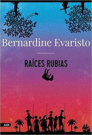 Raíces rubias by Bernardine Evaristo
