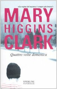 Quattro volte domenica by Mary Higgins Clark