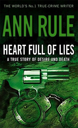 Heart Full Of Lies by Ann Rule