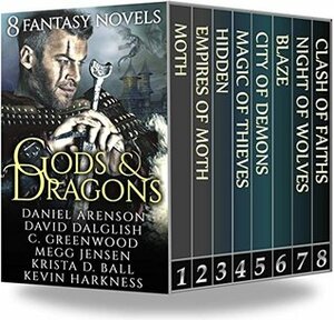 Gods & Dragons: 8 Fantasy Novels by Daniel Arenson, C. Greenwood, Kevin Harkness, David Dalglish, Megg Jensen, Krista D. Ball