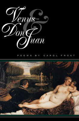 Venus and Don Juan by Carol Frost