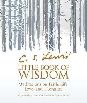 C. S. Lewis' Little Book of Wisdom: Meditations on Faith, Life, Love, and Literature by C.S. Lewis