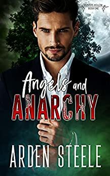 Angels and Anarchy by Arden Steele