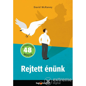 Rejtett énünk by David McRaney