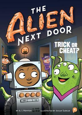 The Alien Next Door 4: Trick or Cheat? by A. I. Newton