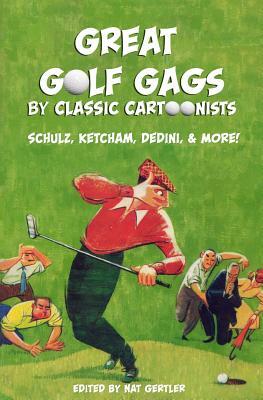 Great Golf Gags by Classic Cartoonists by 