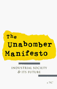 The Unabomber Manifesto: Industrial Society and Its Future by Theodore John Kaczynski