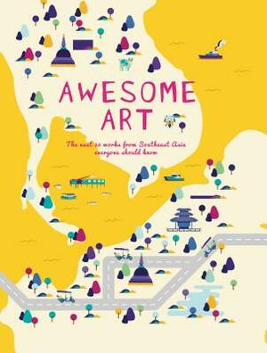 Awesome Art: The Next 20 Works Everyone Should Know by Sara Siew