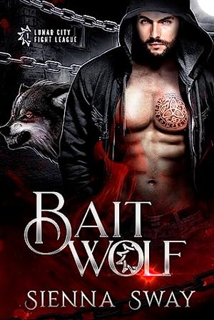 Bait Wolf  by Sienna Sway