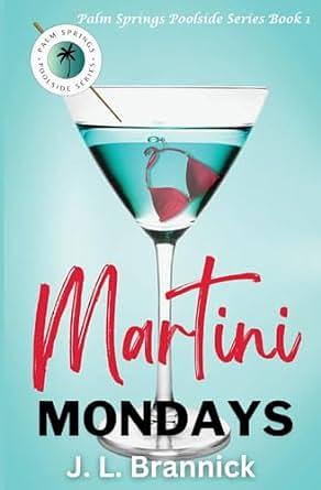 Martini Mondays by J. L. Brannick