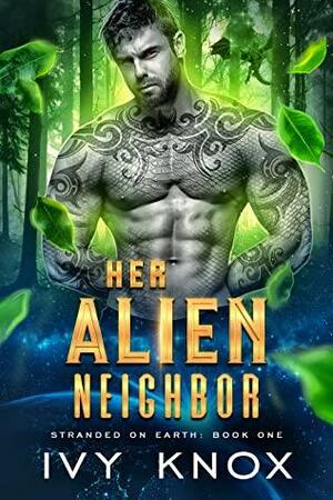Her Alien Neighbor by Ivy Knox