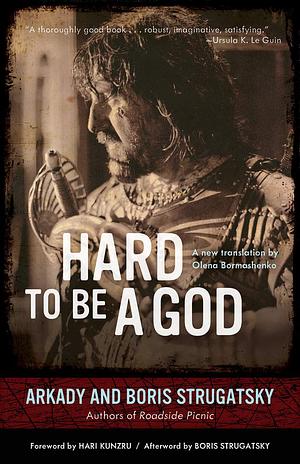Hard to Be a God by Arkady Strugatsky