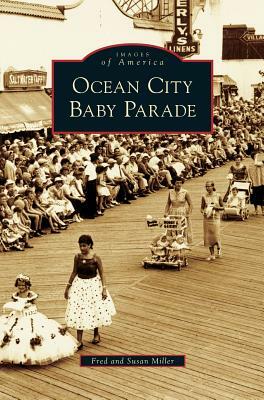 Ocean City Baby Parade by Susan Miller, Fred Miller