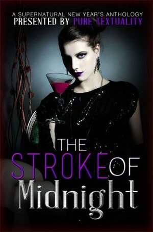 The Stroke of Midnight: A Supernatural New Year's Anthology by Beth Dolgner, Lola Rayne, Amy Miles, Michael Siemsen, Connie Suttle, Brandy Dorsch, Danielle Bannister, Faith McKay, Bella Roccaforte, Jena Gregoire